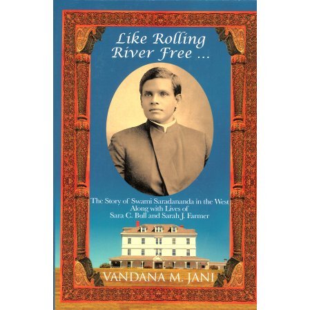 Like rolling River Free ... The Story of Swami Saradanananda