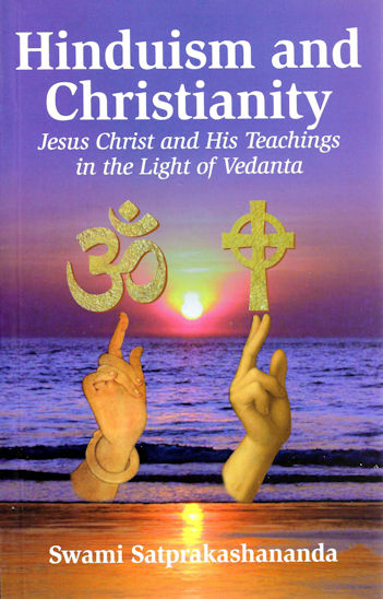 Hinduism And Christianity: Jesus Christ And His Teachings In The Light ...