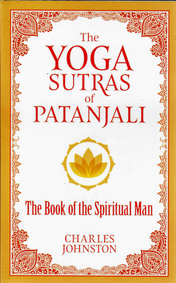 Yoga Sutras of Patanjali: The Book of the Spiritual Man