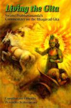 Living the Gita: Swami Prabhavananda's Commentary on the Bhagavad Gita